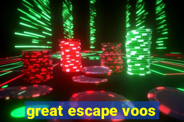 great escape voos